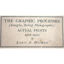 The Graphic Processes: Intaglio, Relief and Planographic, With a Collection of Actual Prints